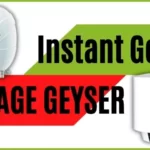 Instant Geyser vs Storage Geyser – Which one should you pick